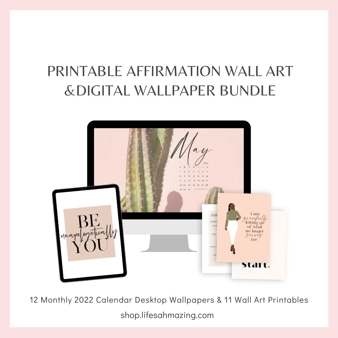 Printable Wall Art and Wallpaper Bundle (Affirmation Wall Art and 2022 Calendar Desktop Wallpaper)